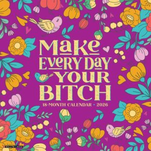 Make Every Day Your Bitch Calendar 2026