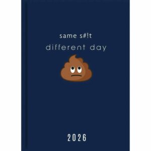 Same Sh*t Different Day A6 Diary 2026