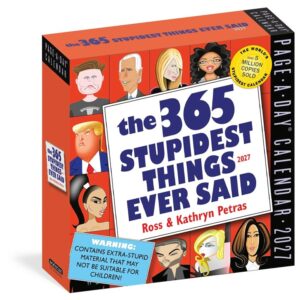 365 Stupidest Things Ever Said Desk Calendar 2027