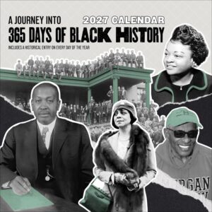 A Journey Into 365 Days Of Black History Calendar 2027
