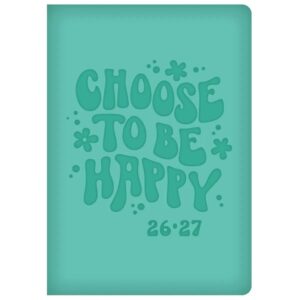Choose To Be Happy  Academic A5 Diary 2026 - 2027