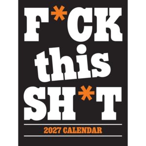 F*ck This Sh*t A4 Calendar 2027