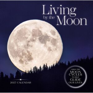 Living by the Moon Calendar 2027