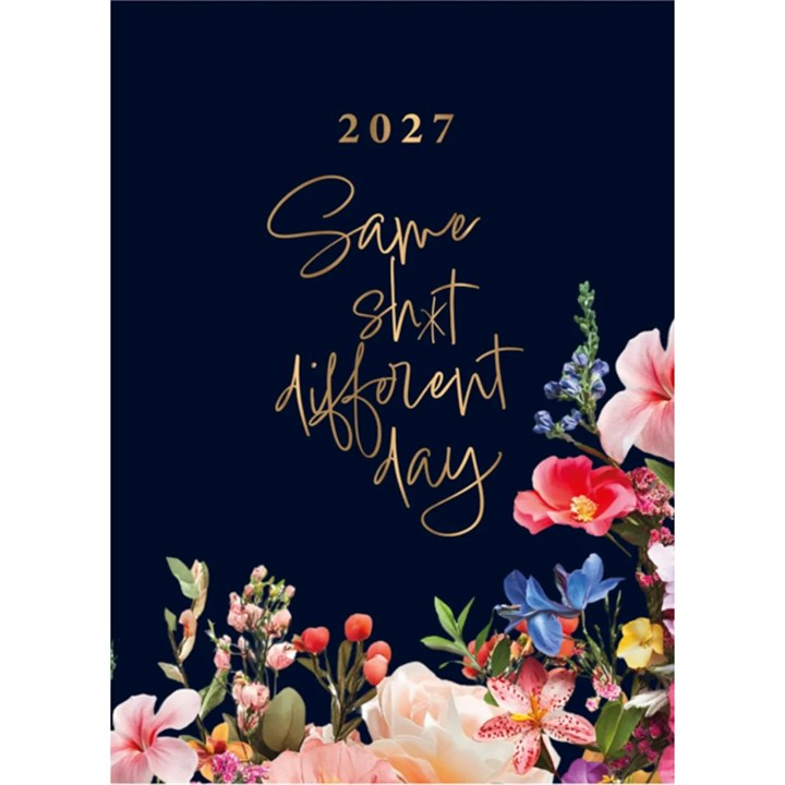 Same Sh*t Different Day A6 Diary 2027