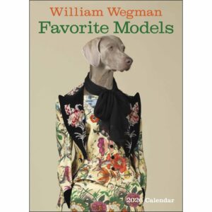 William Wegman Favorite Models Deluxe Calendar 2026