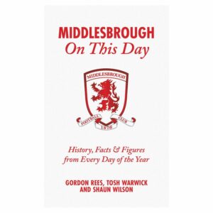 Middlesbrough FC On This Day Book