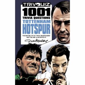 Tottenham Hotspur FC 1001 Trivia Questions Book